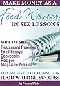 Make Money as a Food Writer in Six Lessons