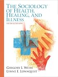 Sociology of Health, Healing, and Illness, The (5th Edition)