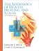 Sociology of Health, Healing, and Illness, The (5th Edition)