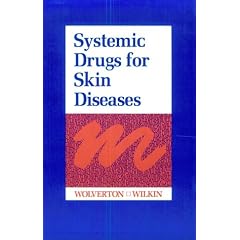 Systemic Drugs for Skin Diseases by Stephen E. Wolverton MD and Jonathan Wilkin MD