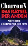 Das R�tsel der Anden. Neue Spuren au�erirdischer Besucher - Robert Charroux
