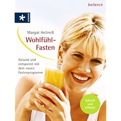 Wohlf�hl-Fasten. Gesund und entspannt mit dem neuen Fastenprogramm