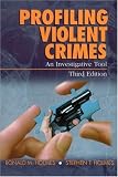 Profiling Violent Crimes: An Investigative Tool