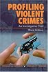 Profiling Violent Crimes: An Investigative Tool