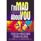 I'm Mad About You: God's Plan for Peace and Harmony When You're Angry at the People You Love