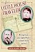 A Little House Traveler: Writings from Laura Ingalls Wilder's Journeys Across America