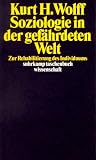  : Soziologie in der gef&auml;hrdeten Welt. Zur Rehabilitierung des Individuums.