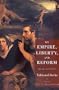 On Empire, Liberty, and Reform: Speeches and Letters