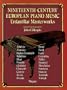 Nineteenth-Century European Piano Music: Unfamiliar Masterworks