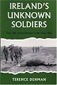 Ireland's Unknown Soldiers: The 16th (Irish) Division in the Great War