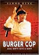 Burger Cop: AKA: Don't Give a Damn