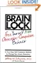 Brain Lock: Free Yourself from Obsessive-Compulsive Behavior