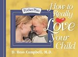 How to Really Love Your Child (Pocket Plan) Ross Campbell