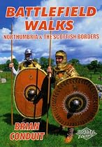 Battlefield Walks: Northumbria and the Scottish Borders
