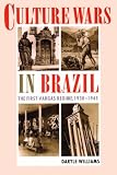 Culture Wars in Brazil: The First Vargas Regime, 19301945