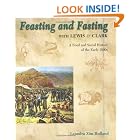 Click here to buy Feasting and Fasting with Lewis and Clark: A Food and Social History of the Early 1800s by  Leandra Zim Holland.