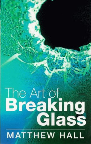 The Art Of Breaking Glass