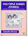 Multiple Babies Journal : For Twins, Triplets, Quadruplets, and More