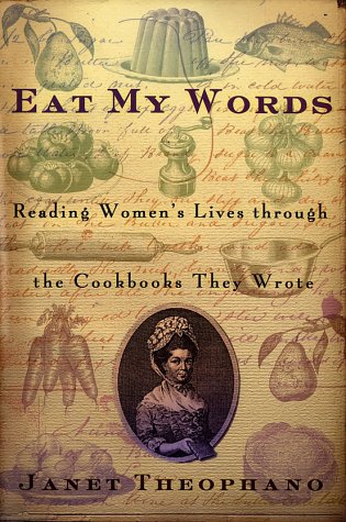 City Travel Guides Discounted  Books : Eat My Words: Reading Women's Lives Through the Cookbooks They Wrote