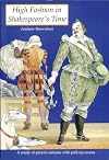 High Fashion in Shakespeare's Time: A Study of the Period Costume With Pull-Up Scenes (History & Costume)