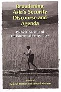 Broadening Asia's Security Discourse and Agenda: Political, Social, and Environmental Perspectives