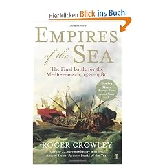 Empires of the Sea: The Final Battle for the Mediterranean, 1521-1580