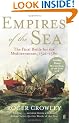 Empires of the Sea: The Final Battle for the Mediterranean, 1521-1580