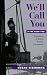 We'll Call You If We Need You: Experiences of Women Working Construction (ILR Press books)