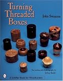 Turning Threaded Boxes (Schiffer Book for Woodturners)