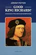 Good King Richard?: Assessment of Richard III and His Reputation, 1483-1983 (Biography & Memoirs)