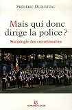 Revue Armand Colin  / Mais qui donc dirige la police ? : Sociologie des commissaires