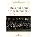 Mais qui donc dirige la police ? : Sociologie des commissaires