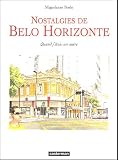 Nostalgies de Belo Horizonte : Quand j\'étais un autre