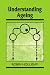 Book Understanding Ageing (Developmental and Cell Biology Series)