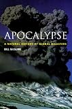 Apocalypse: A Natural History of Global Disasters