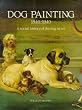 Dog Painting 1840-1940 : A Social History of the Dog in Art