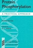 Protein Phosphorylation: A Practical Approach (Practical Approach Series)