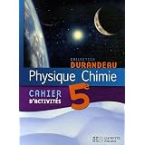 Physique Chimie 5e : Cahier d'activit�spar Jean-Pierre Durandeau