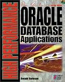 cover of High Performance Oracle Database Applications: Performance and Tuning Techniques for Getting the Most from Your Oracle Database