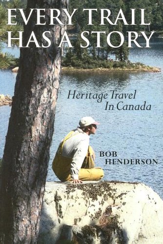 City Travel Guides Discounted  Books : Every Trail Has a Story: Heritage Travel in Canada
