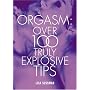 Orgasm: Over 100 Truly Explosive Tips (Cosmopolitan Series)