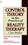 Control Theory in the Practice of Reality Therapy: Case Studies