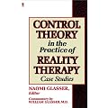Control Theory in the Practice of Reality Therapy: Case Studies