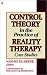 Control Theory in the Practice of Reality Therapy: Case Studies
