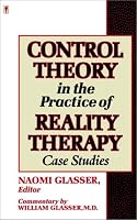 Control Theory in the Practice of Reality Therapy: Case Studies