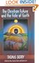 The Christian Future and the Fate of Earth (Ecology and Justice)