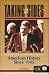 Taking Sides: Clashing Views on Controversial Issues in American History Since 1945 (Taking Sides)