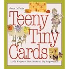 Teeny Tiny Cards: Little Projects That Make a Big Impression by  Jane LaFerla