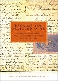 Because You Believed In Me: Mentors and Proteges Who Shaped Our World