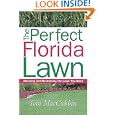 The Perfect Florida Lawn: Attaining and Maintaining the Lawn You Want